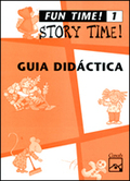 FUN TIME! STORY TIME!, 1 EDUCACIÓN INFANTIL. GUÍA DIDÁCTICA