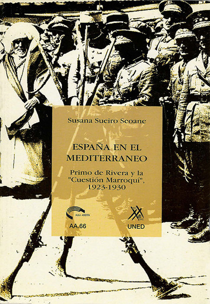 ESPAÑA EN EL MEDITERRÁNEO : PRIMO DE RIVERA Y LA ŽCUESTIÓN MARROQUÍŽ, 1923-1930