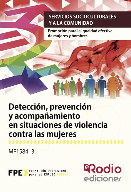 MF1584_3 DETECCION, PREVENCION Y ACOMPANAMIENTO EN SITUACIONES DE VIOLENCIA CONT