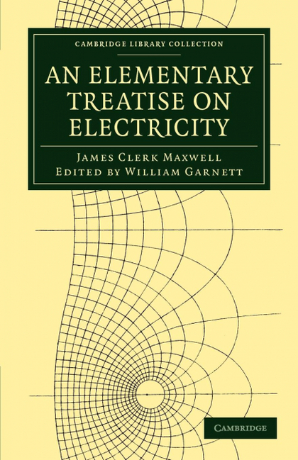 AN ELEMENTARY TREATISE ON ELECTRICITY