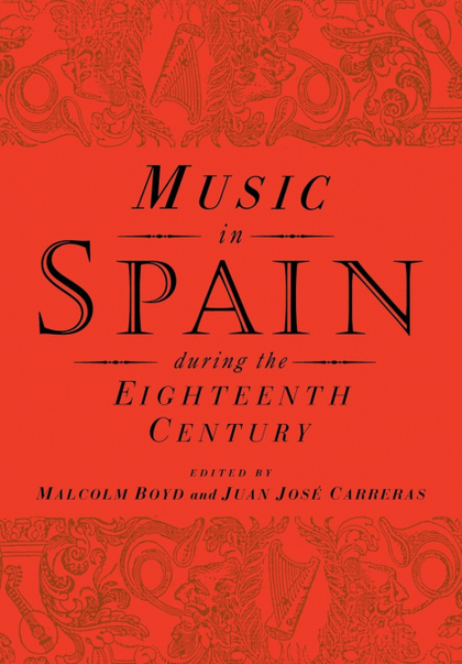 MUSIC IN SPAIN DURING THE EIGHTEENTH CENTURY