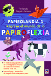 PAPIROLANDIA 3 : REGRESO AL MUNDO DE LA PAPIROFLEXIA