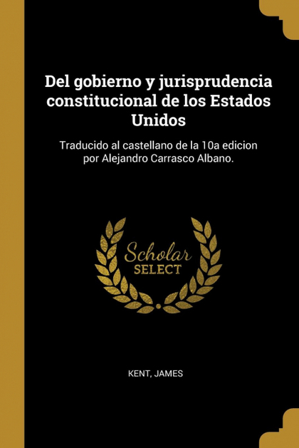 DEL GOBIERNO Y JURISPRUDENCIA CONSTITUCIONAL DE LOS ESTADOS UNIDOS