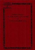 THREE ESSAYS ON THE TIMES AND WORK OF TOMÁS DE MERCADO