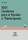 1001 CUESTIONES PARA EL OPOSITOR A FISIOTERAPEUTA.