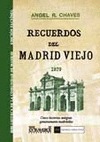 RECUERDOS DEL MADRID VIEJO. LEYENDAS DE LOS SIGLOS XVI Y XVII