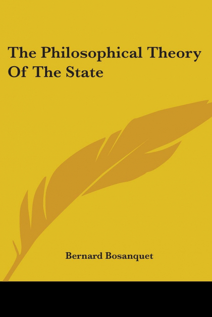THE PHILOSOPHICAL THEORY OF THE STATE