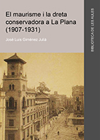 EL MAURISME I LA DRETA CONSERVADORA A LA PLANA (1907-1931).