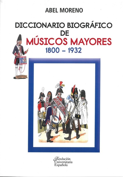 DICCIONARIO BIOGRÁFICO DE MÚSICOS MAYORES. 1800-1932