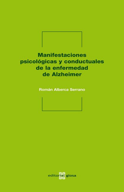MANIFESTACIONES PSICOLÓGICAS Y CONDUCTUALES DE LA ENFERMEDAD DE ALZHEIMER