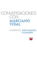 CONVERSACIONES CON MARCIANO VIDAL, A CARGO DE JOSÉ MANUEL CAAMAÑO