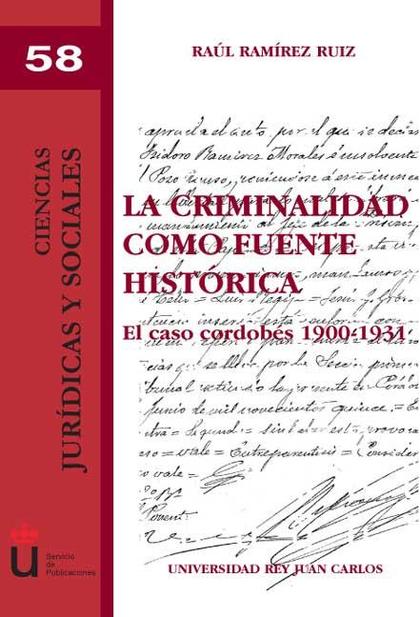LA CRIMINALIDAD COMO FUENTE HISTÓRICA : EL CASO CORDOBÉS, 1900-1931