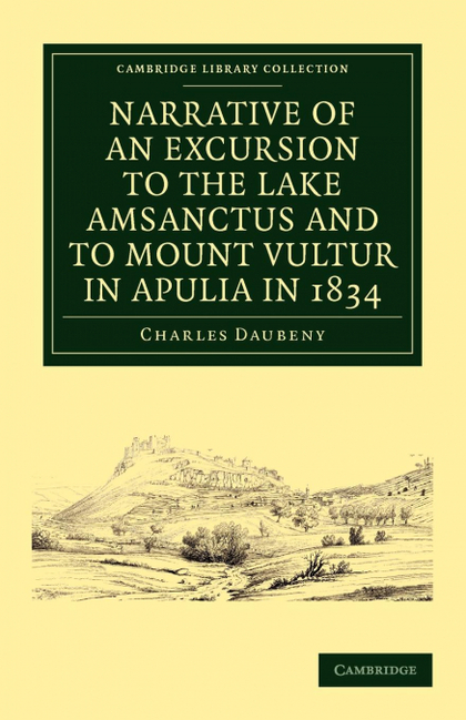 NARRATIVE OF AN EXCURSION TO THE LAKE AMSANCTUS AND TO MOUNT VULTUR IN APULIA IN