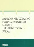 ADAPTACIÓN DE LA LEGISLACIÓN DE PREVENCIÓN DE RIESGOS LABORALES A LAS ADMINISTRA