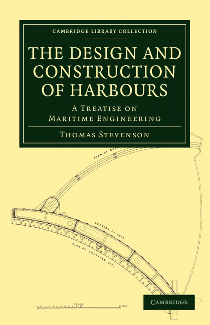 THE DESIGN AND CONSTRUCTION OF HARBOURS