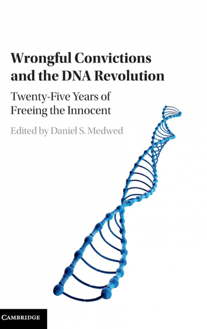 WRONGFUL CONVICTIONS AND THE DNA REVOLUTION