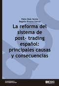 LA REFORMA DEL SISTEMA DE POST-TRADING ESPAÑOL: PRINCIPALES CAUSAS Y CONSECUENCI.
