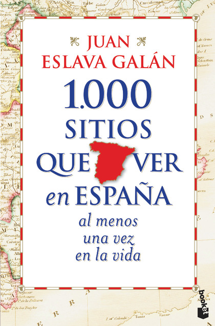 1.000 SITIOS QUE VER EN ESPAÑA AL MENOS UNA VEZ EN LA VIDA