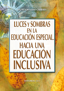 LUCES Y SOMBRAS EN LA EDUCACIÓN ESPECIAL. HACIA UNA EDUCACIÓN INCLUSIVA