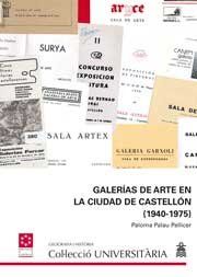 GALERÍAS DE ARTE EN LA CIUDAD DE CASTELLÓN (1940-1975)