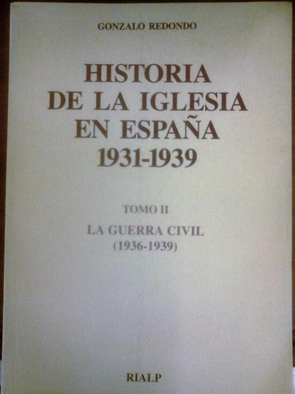 HISTORIA DE LA IGLESIA EN ESPAÑA. II. LA GUERRA CIVIL