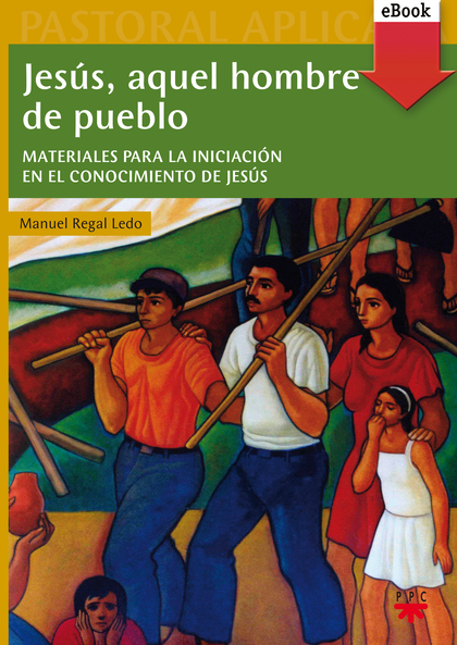 JESÚS, AQUEL HOMBRE DE PUEBLO (EBOOK-EPUB)
