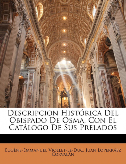 DESCRIPCION HISTÓRICA DEL OBISPADO DE OSMA, CON EL CATÁLOGO DE SUS PRELADOS