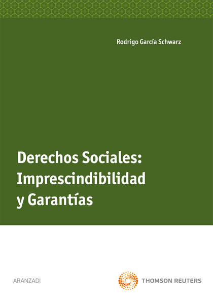 DERECHOS SOCIALES : IMPRESCINDIBILIDAD Y GARANTÍAS