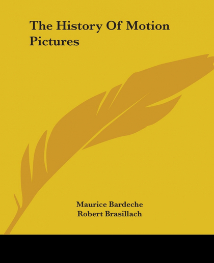 THE HISTORY OF MOTION PICTURES