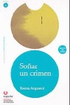 LEER EN ESPAÑOL NIVEL 1 SOÑAR UN CRIMEN + CD