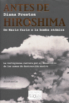 ANTES DE HIROSHIMA: DE MARIE CURIE A LA BOMBA ATÓMICA