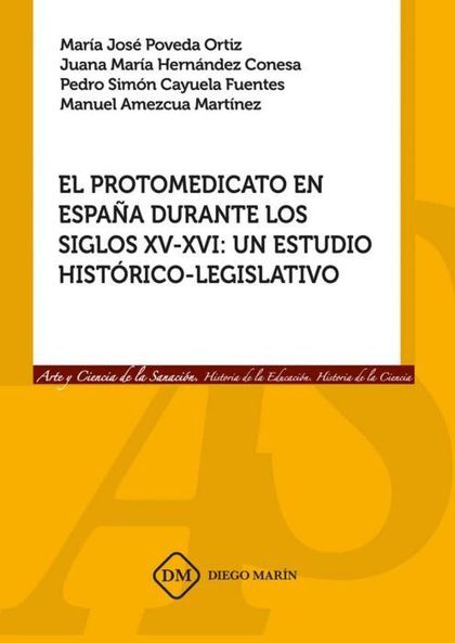 EL PROTOMEDICATO EN ESPAÑA DURANTE LOS SIGLOS XV-XVI: UN ESTUDIO HISTORICO-LEGIS