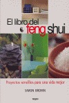 EL LIBRO DEL FENG SHUI: PROYECTOS SENCILLOS PARA UNA VIDA MEJOR