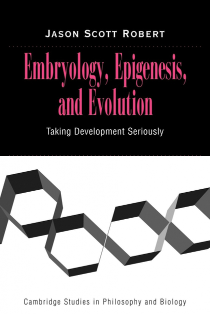 EMBRYOLOGY, EPIGENESIS AND EVOLUTION