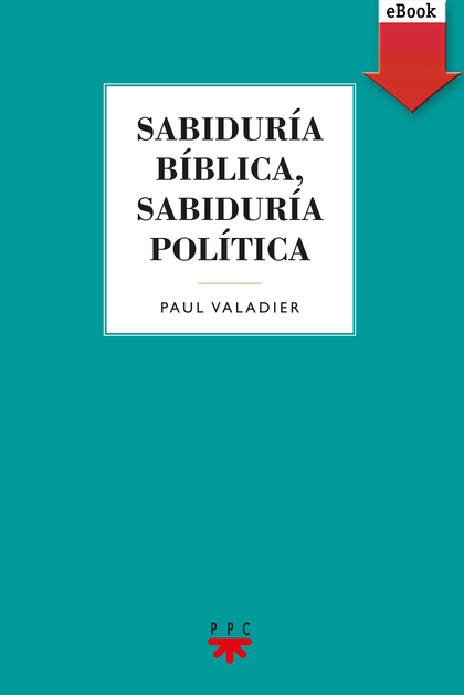 SABIDURÍA BÍBLICA, SABIDURÍA POLÍTICA (EBOOK-EPUB)
