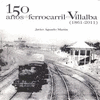150 AÑOS DE FERROCARRIL EN VILLALBA (1861-2011)