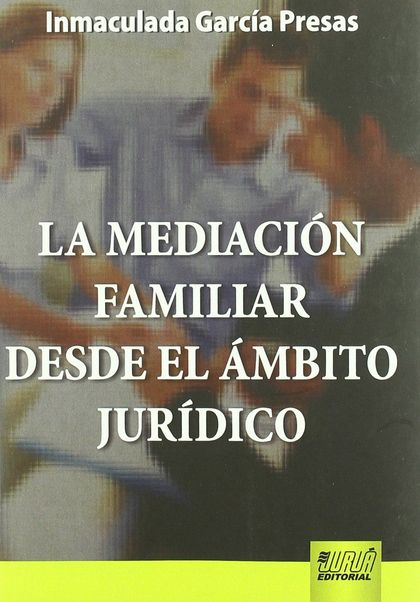 MEDIACIÓN FAMILIAR DESDE EL ÁMBITO JURÍDICO.