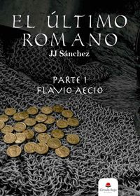 EL ÚLTIMO ROMANO PARTE 1: FLAVIO AECIO