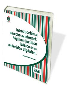 INTRODUCCIÓN AL DERECHO DE INTERNET. RÉGIMEN JURÍDICO BÁSICO DE LOS CONTENIDOS D