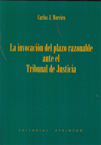LA INVOCACIÓN DEL PLAZO RAZONABLE ANTE EL TRIBUNAL DE JUSTICIA
