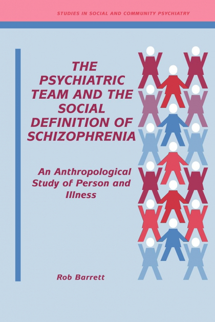 THE PSYCHIATRIC TEAM AND THE SOCIAL DEFINITION OF SCHIZOPHRENIA