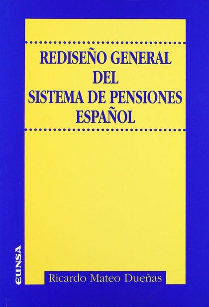 REDISEÑO GENERAL DEL SISTEMA DE PENSIONES ESPAÑOL