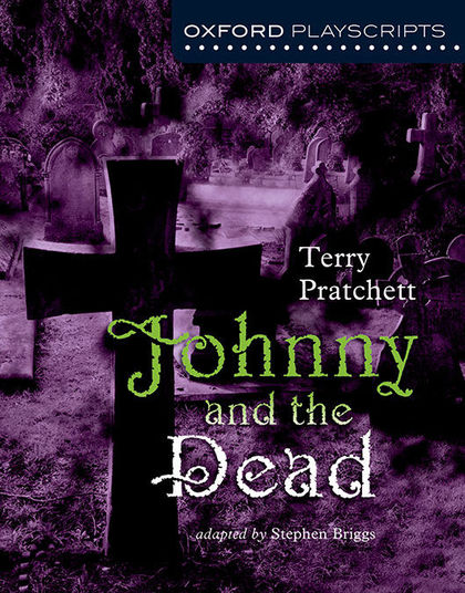 OXFORD PLAYSCRIPTS: JOHNNY AND THE DEAD