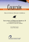 LECCIONES DE DERECHO SINDICAL II : LA NEGOCIACIÓN COLETIVA Y EL CONFLICTO COLECTIVO LABORAL