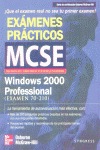 MCSE/MCSA. WINDOWS 2000 PROFESSIONAL. EXÁMENES PRÁCTICOS DE CERTIFICACIÓN