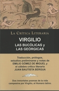 LAS BUCOLICAS Y LAS GEORGICAS DE VIRGILIO, COLECCION LA CRITICA LITERARIA POR EL