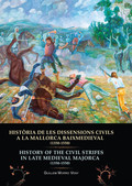 HISTÒRIA DE LES DISSENSIONS CIVILS A LA MALLORCA BAIXMEDIAVAL (1350-1550)  HISTORY OF THE CIVIL