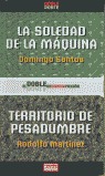 LA SOLEDAD DE LA MÁQUINA ; TERRITORIO DE PESADUMBRE