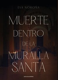 MUERTE DENTRO DE LA MURALLA SANTA (SEGUNDA EDICIÓN)
