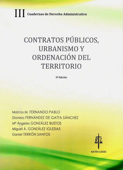 CONTRATOS PÚBLICOS, URBANISMO Y ORDENACIÓN DEL TERRITORIO : CUADERNOS DE DERECHO
